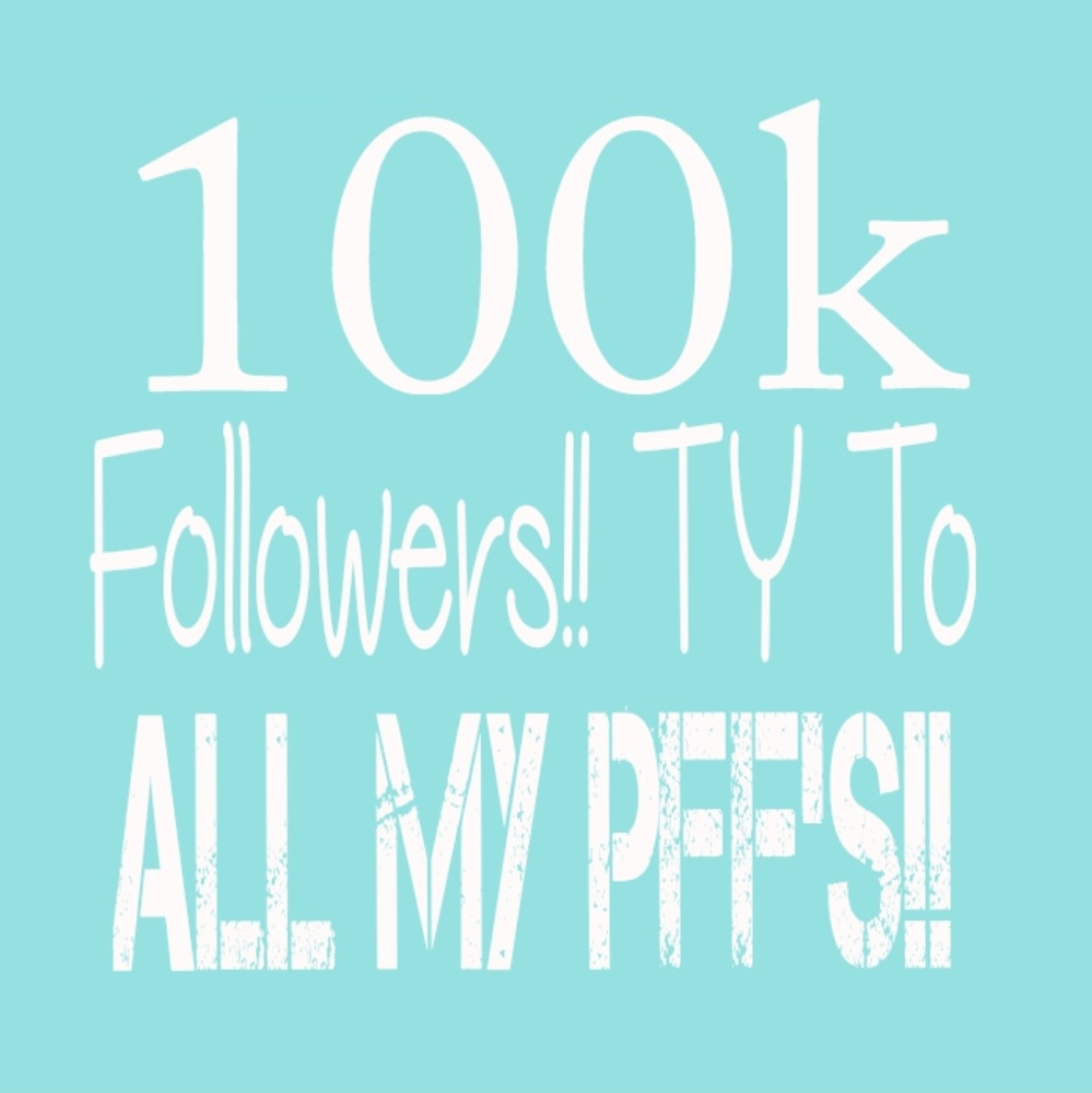 🎉🎉 100k Followers! Thank you to all my PFF's🎉🎉